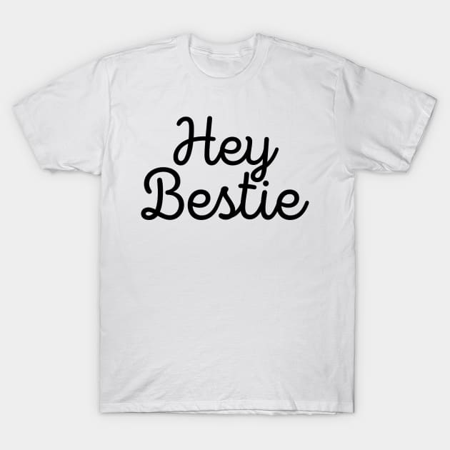 Hey bestie T-Shirt by Cargoprints